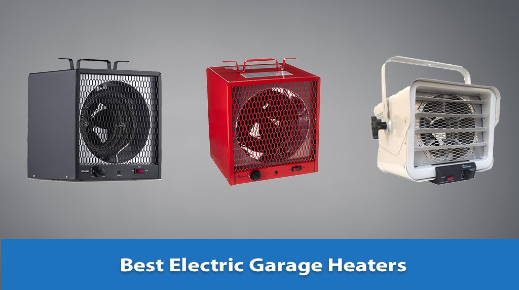 Best Electric Garage Heaters