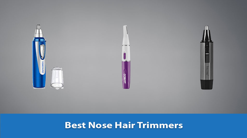 Best Nose Hair Trimmers